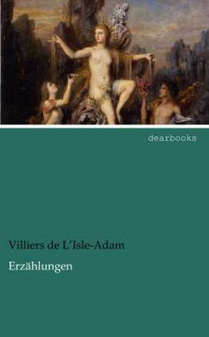 Erzählungen de Villiers de L¿Isle-Adam