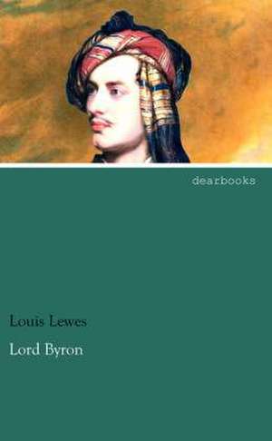 Lord Byron de Louis Lewes