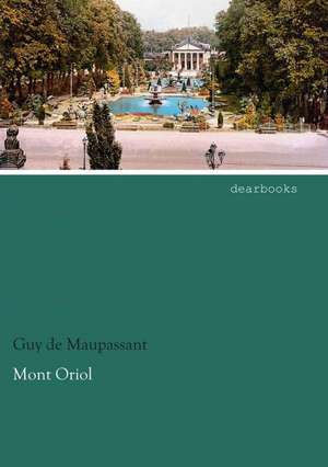 Mont Oriol de Guy de Maupassant