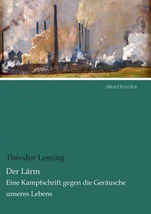 Der Lärm de Theodor Lessing