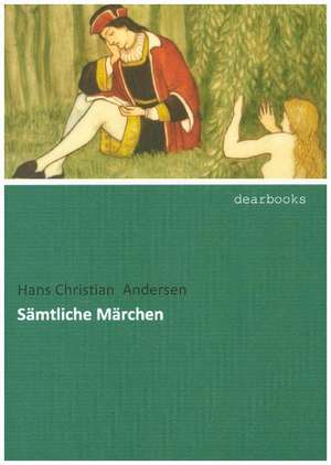 Sämtliche Märchen de Hans Christian Andersen