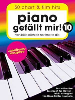 Heumann, H: Piano gefällt mir! 10 - 50 Chart und Film Hits