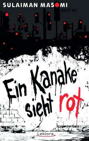 Ein Kanake sieht rot de Sulaiman Masomi