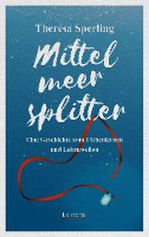 Mittelmeersplitter de Theresa Sperling