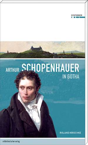 Arthur Schopenhauer in Gotha de Roland Krischke