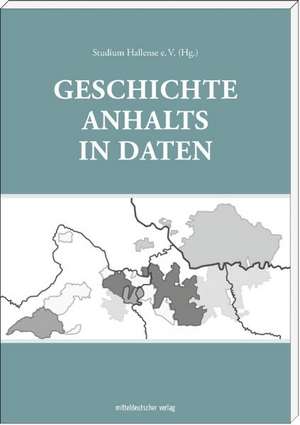 Geschichte Anhalts in Daten de Studium Hallense e. V.