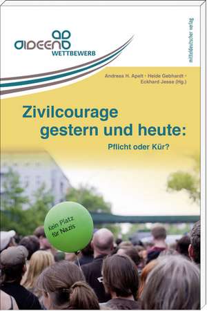 Zivilcourage gestern und heute: Pflicht oder Kür? de Andreas H. Apelt