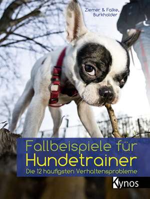 Fallbeispiele für Hundetrainer de Kristina Ziemer-Falke