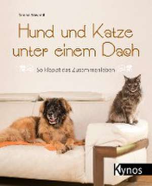 Hund und Katze unter einem Dach de Tamara Nawratil