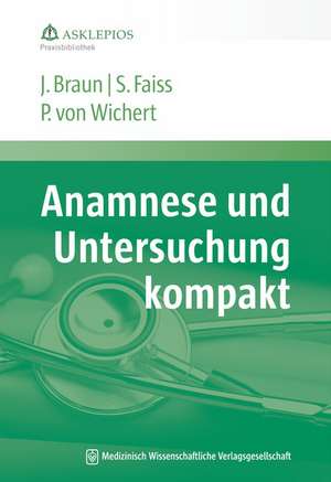 Anamnese und Untersuchung kompakt de Jörg Braun