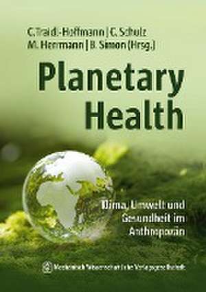 Planetary Health de Claudia Traidl-Hoffmann