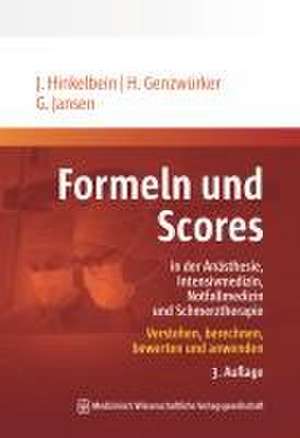 Formeln und Scores in Anästhesie, Intensivmedizin, Notfallmedizin und Schmerztherapie de Jochen Hinkelbein