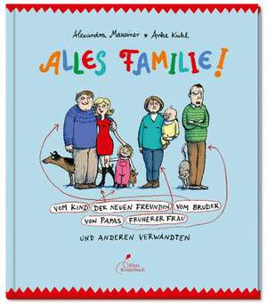 Alles Familie! de Alexandra Maxeiner