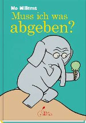 Muss ich was abgeben? de Mo Willems