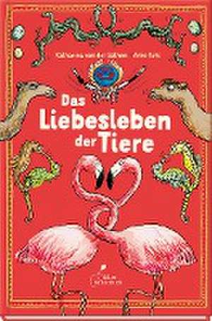 Das Liebesleben der Tiere de Katharina von der Gathen