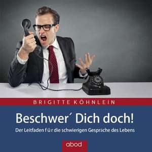 Beschwer Dich Doch! de Brigitte Köhnlein