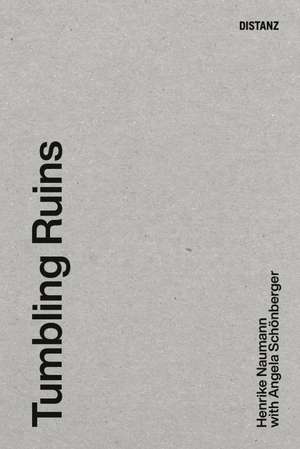 Tumbling Ruins de Henrike Naumann