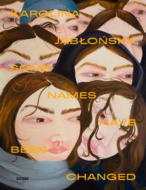 Some Names Have Been Changed. de Karolina Jablonska