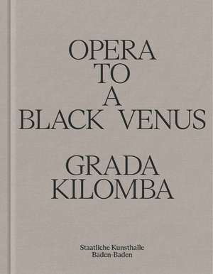 Opera to a Black Venus de Grada Kilomba