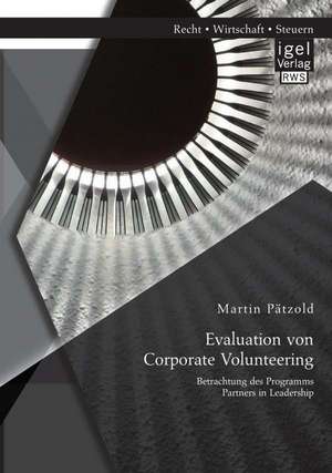 Evaluation Von Corporate Volunteering: Betrachtung Des Programms Partners in Leadership de Martin Pätzold