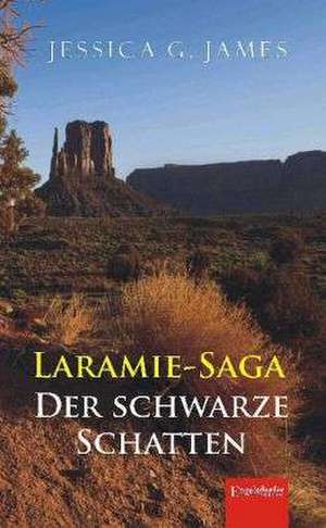 Laramie-Saga. Der schwarze Schatten de Jessica G. James