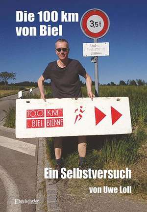 Die 100 km von Biel de Uwe Loll