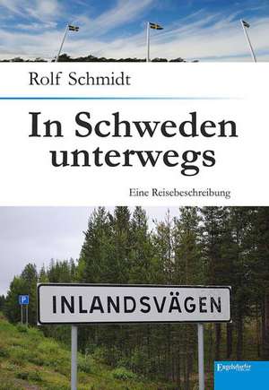 In Schweden unterwegs de Rolf Schmidt