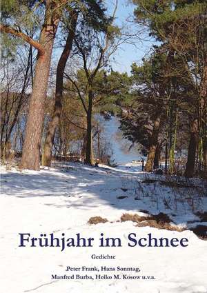 Frühjahr im Schnee de Peter Frank