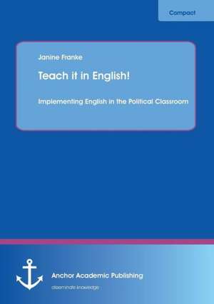 Teach It in English! Implementing English in the Political Classroom: In Nervous Conditions and Kiss of the Fur Queen de Janine Franke