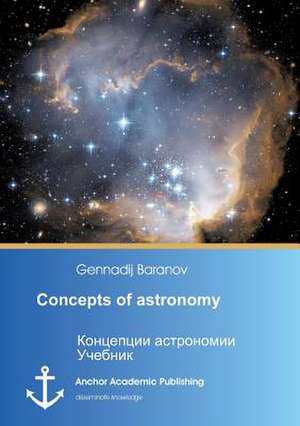 Concepts of astronomy de Gennadij Baranov