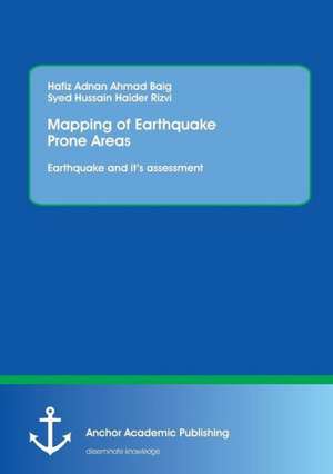 Mapping of Earthquake Prone Areas: Earthquake and its assessment de Hafiz Adnan Ahmad Baig