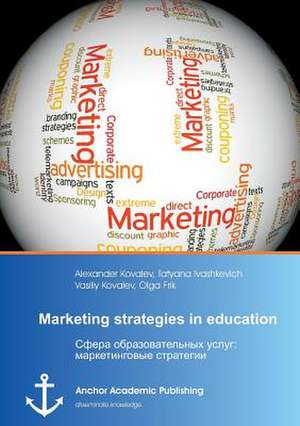 Marketing strategies in education (published in russian) de Aleksandr Kovalev