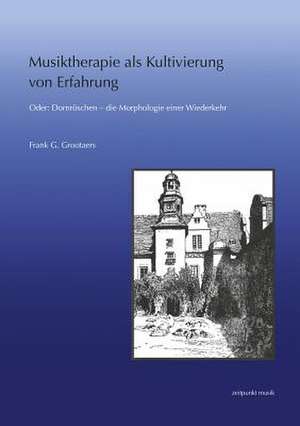 Musiktherapie ALS Kultivierung Von Erfahrung de Frank G. Grootaers