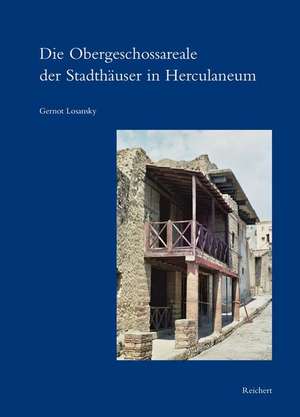 Die Obergeschossareale Der Stadthauser in Herculaneum de Gernot Losansky