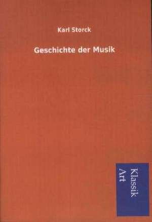 Geschichte der Musik de Karl Storck