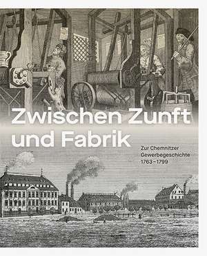 Zwischen Zunft und Fabrik de Schloßbergmuseum Kunstsammlungen Chemnitz