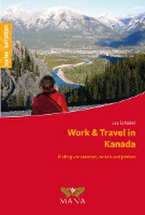 Work & Travel in Kanada de Lea Schädel