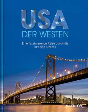 KUNTH Bildband USA - Der Westen de KUNTH Verlag