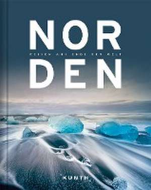 NORDEN - Reise ans Ende der Welt de Kunth Verlag