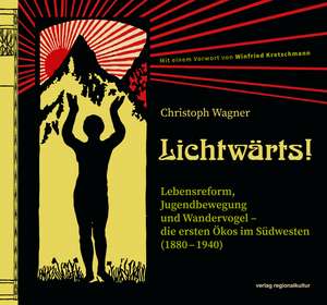 Lichtwärts! de Christoph Wagner