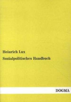 Sozialpolitisches Handbuch de Heinrich Lux