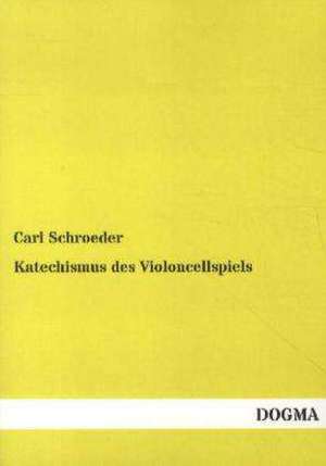 Katechismus des Violoncellspiels de Carl Schroeder