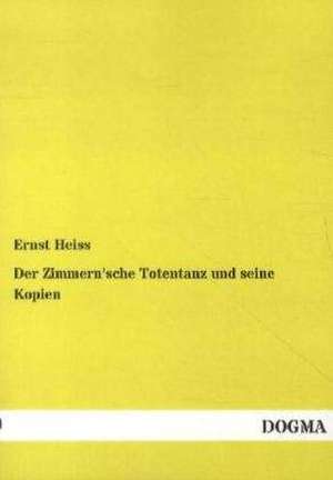 Der Zimmern'sche Totentanz und seine Kopien de Ernst Heiss