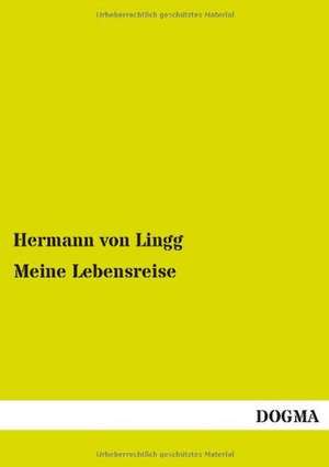 Meine Lebensreise de Hermann Von Lingg