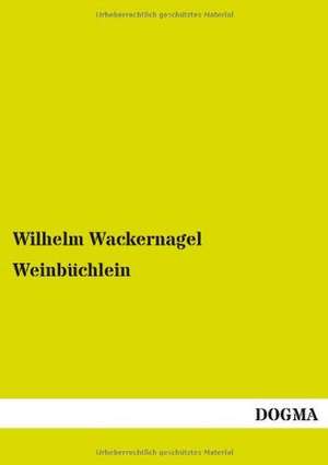 Weinbüchlein de Wilhelm Wackernagel