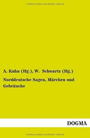 Norddeutsche Sagen, Märchen und Gebräuche de A. Kuhn (Hg.