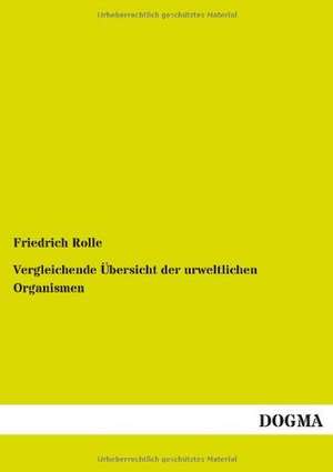 Vergleichende Übersicht der urweltlichen Organismen de Friedrich Rolle