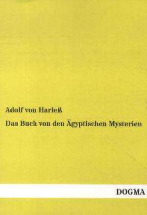 Das Buch von den Ägyptischen Mysterien de Adolf von Harleß