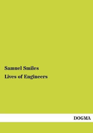 Lives of Engineers de Samuel Smiles