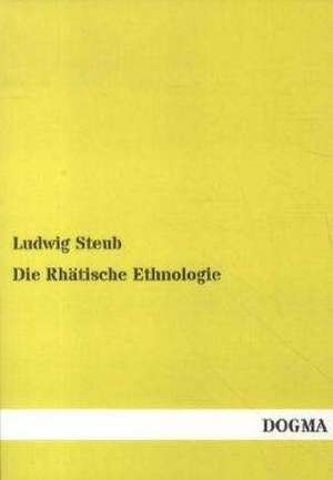 Die Rhätische Ethnologie de Ludwig Steub